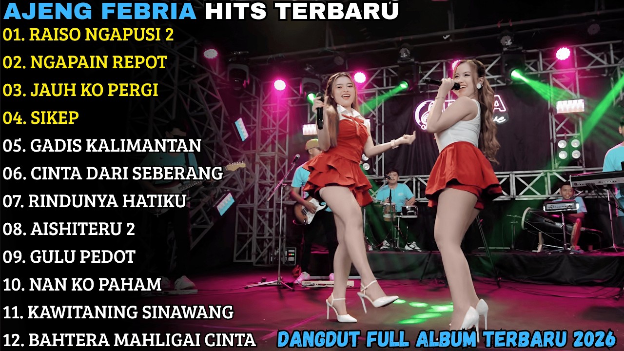 AJENG FEBRIA TERBARU - RAISO NGAPUSI 2 - NGAPAIN REPOT - AJENG FEBRIA FULL ALBUM TERBARU 2026