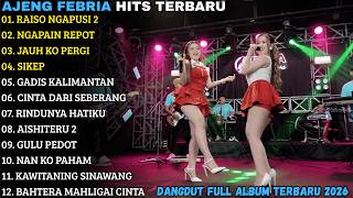 Ajeng Febria Terbaru  Raiso Ngapusi 2  Ngapain Repot  Ajeng Febria  Album Terbaru 2026