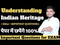 Understanding Indian Heritage ( Minor ) Important Questions FOR College Semester Exam
