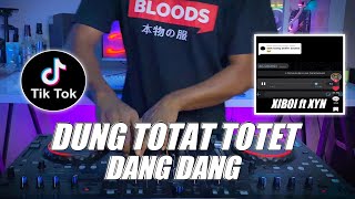DJ DUNG TOTAT TOTET DANG DANG VIRAL TIKTOK TERBARU 2022