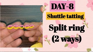 Day-8. Split rings | two ways ❤️basic shuttle tatting class for beginners.