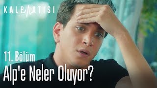 Alp'e neler oluyor? - Kalp Atışı 11. Bölüm