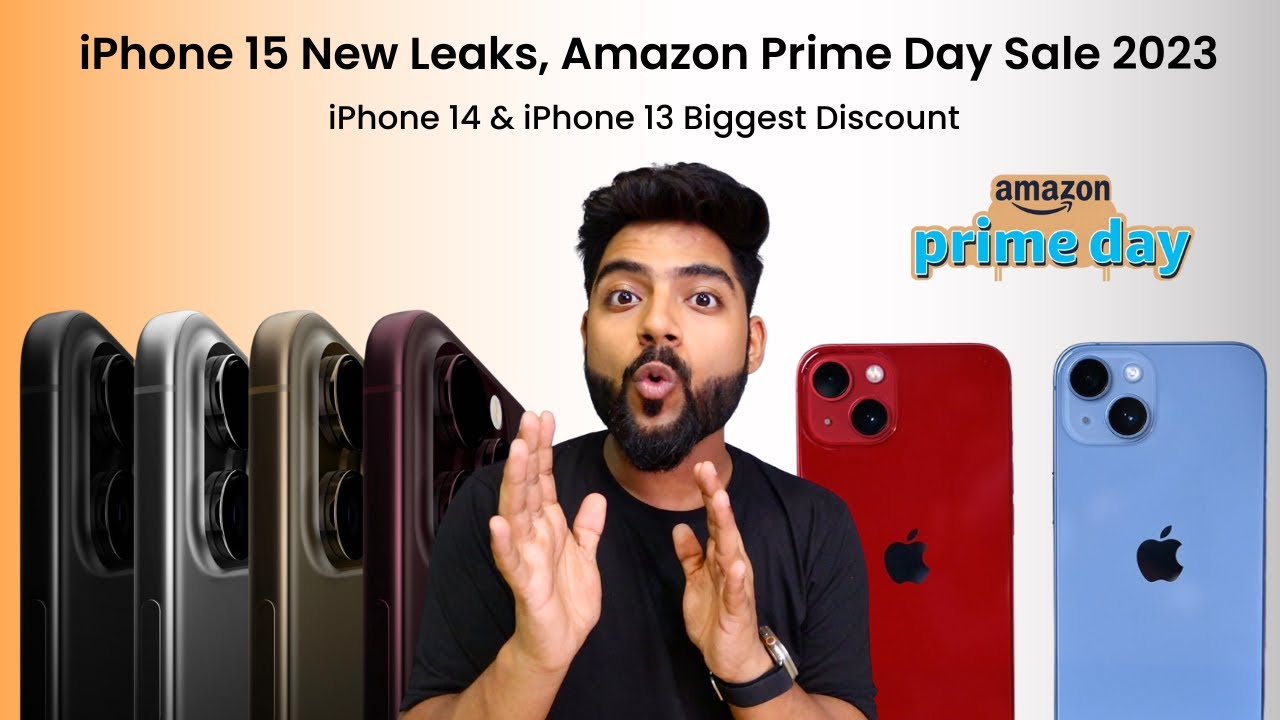 iPhone 13 & iPhone 14 in  Prime Day Sale, iPhone 15 Leaks & more 