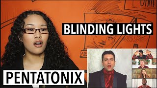 Pentatonix - Blinding Lights (REACTION)