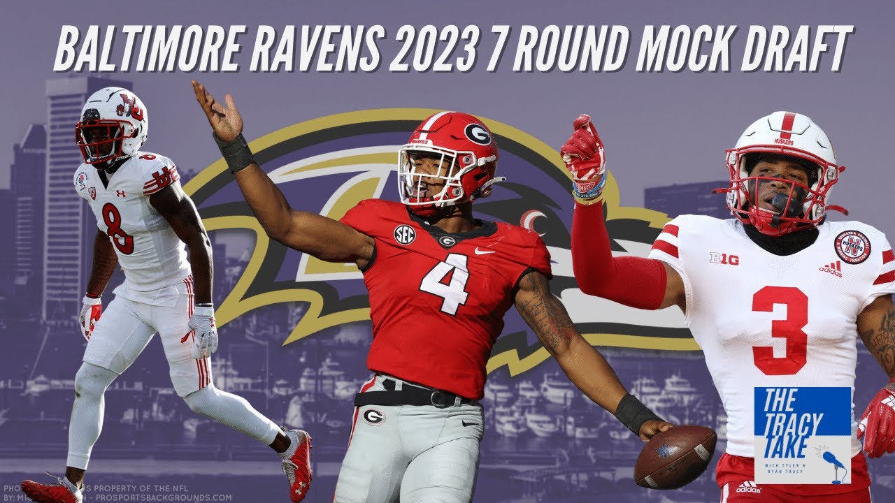 Baltimore Ravens 7 Round Mock Draft 2023 NFL Draft The Tracy Take