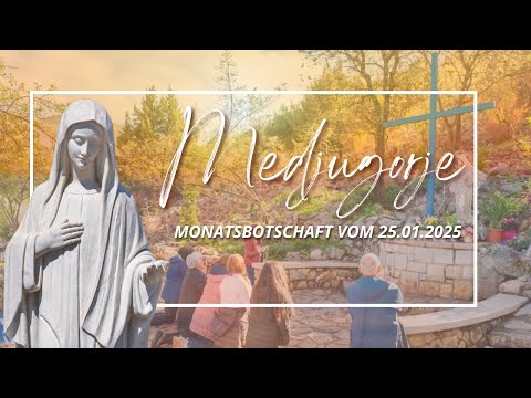 MONATSBOTSCHAFT DER MUTTERGOTTES AUS MEDJUGORJE - JANUAR 2025
