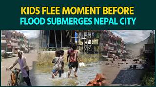 Nepal Flood Horror: Kids FLEE As Massive Floodwave Submerges Trishuli Bazaar | CHILLING VIDEO