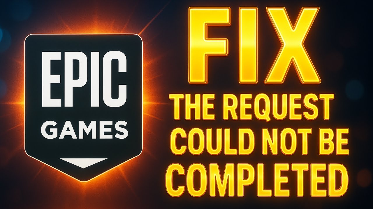 Fix Epic Games The Request Could Not Be Completed (EASY 2025) - YouTube