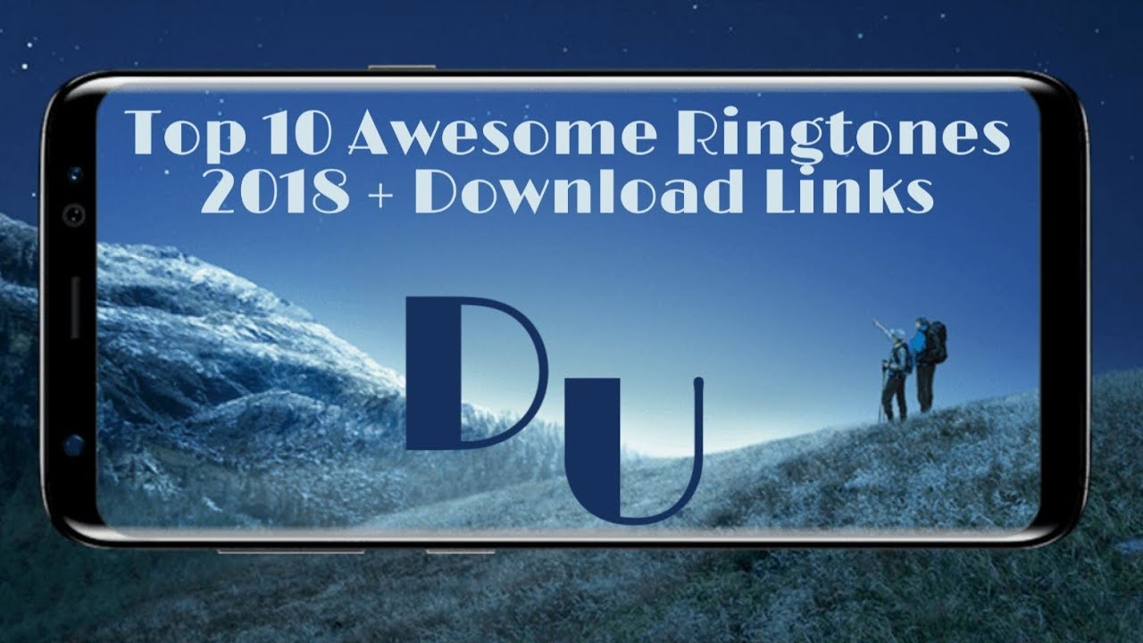 Top 10 Awesome Ringtones 2018+Download Links