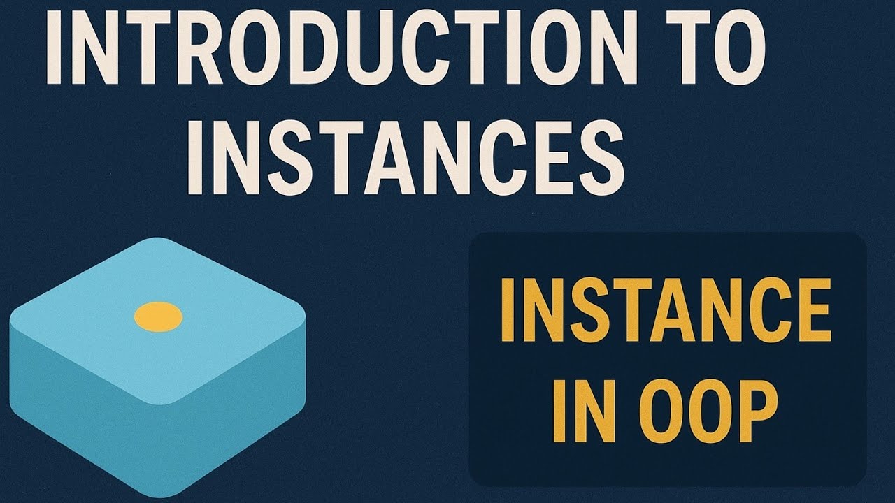 Introduction to Instances | Instance in OOP | Object Oriented ...