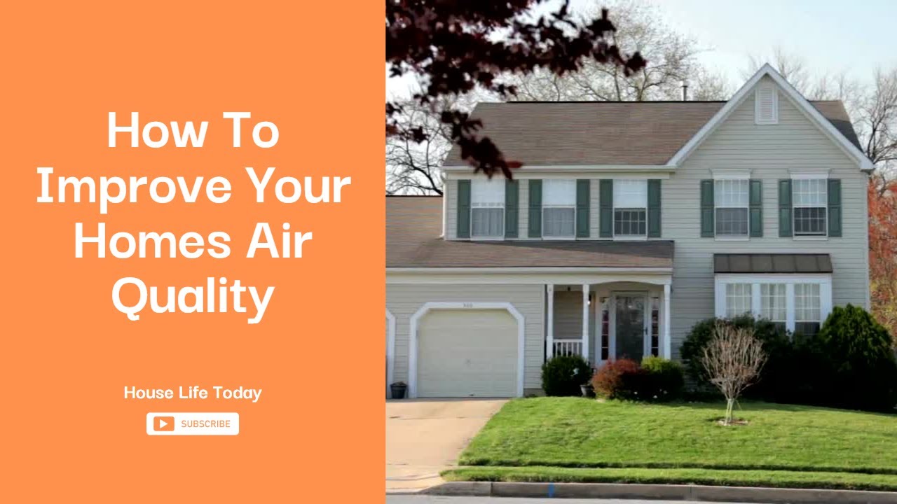 How To Improve Your Homes Air Quality YouTube