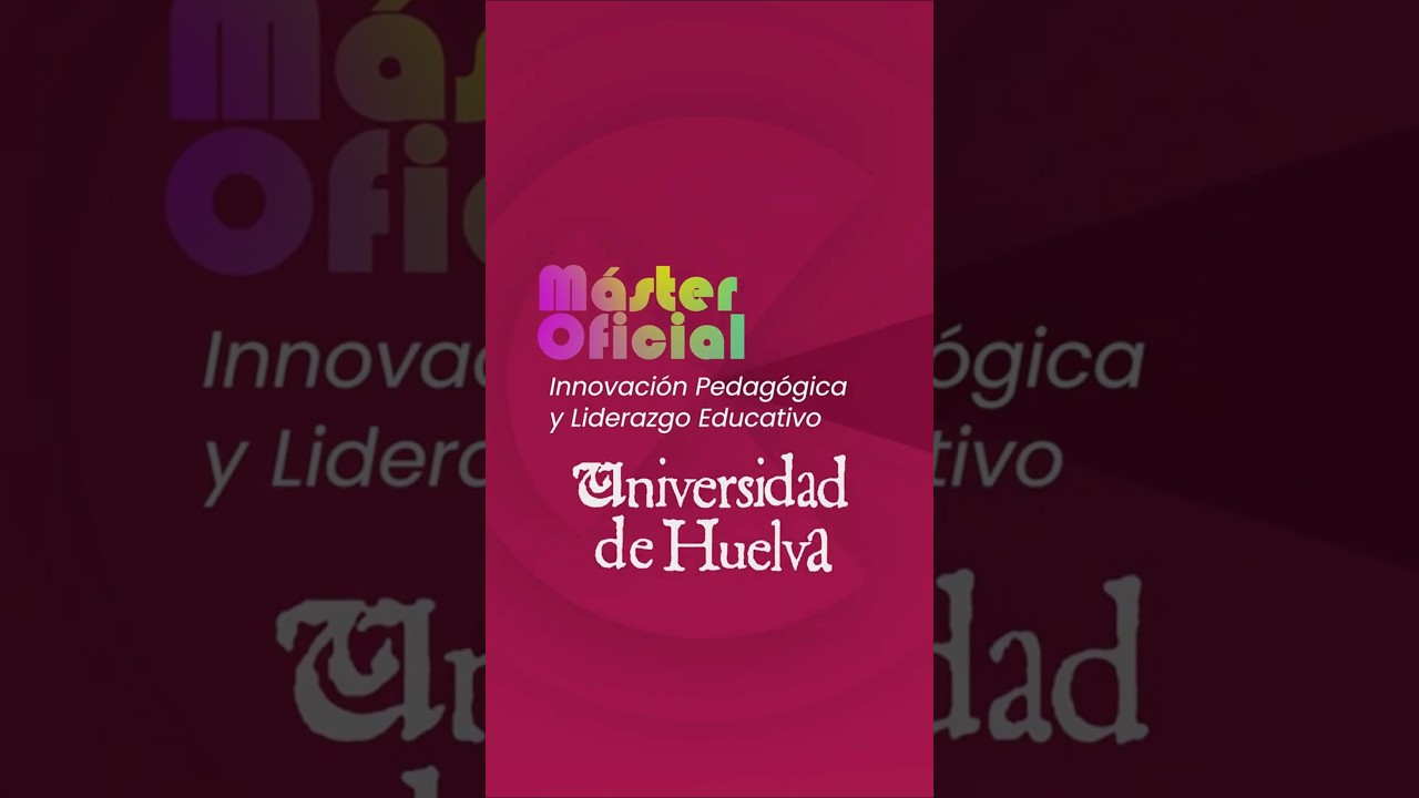 Máster Oficial en Innovación Pedagógica y Liderazgo Educativo