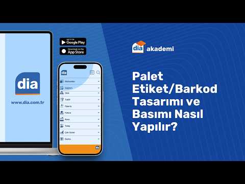 Palet Etiket/Barkod Tasarımı ve Basımı Nasıl Yapılır? DİA eğitim videosu