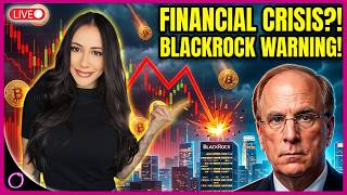 NEXT FINANCIAL CRISIS! BLACKROCK WARNS OF FINANCIAL COLLAPSE AS BITCOIN AND STOCKS FACE A BIG TEST!