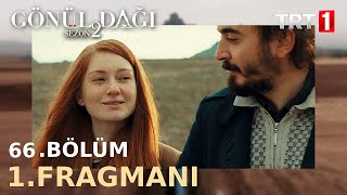 Gönül Dağı 66.Bölüm Fragmanı | 3. Sezon Tanıtımı