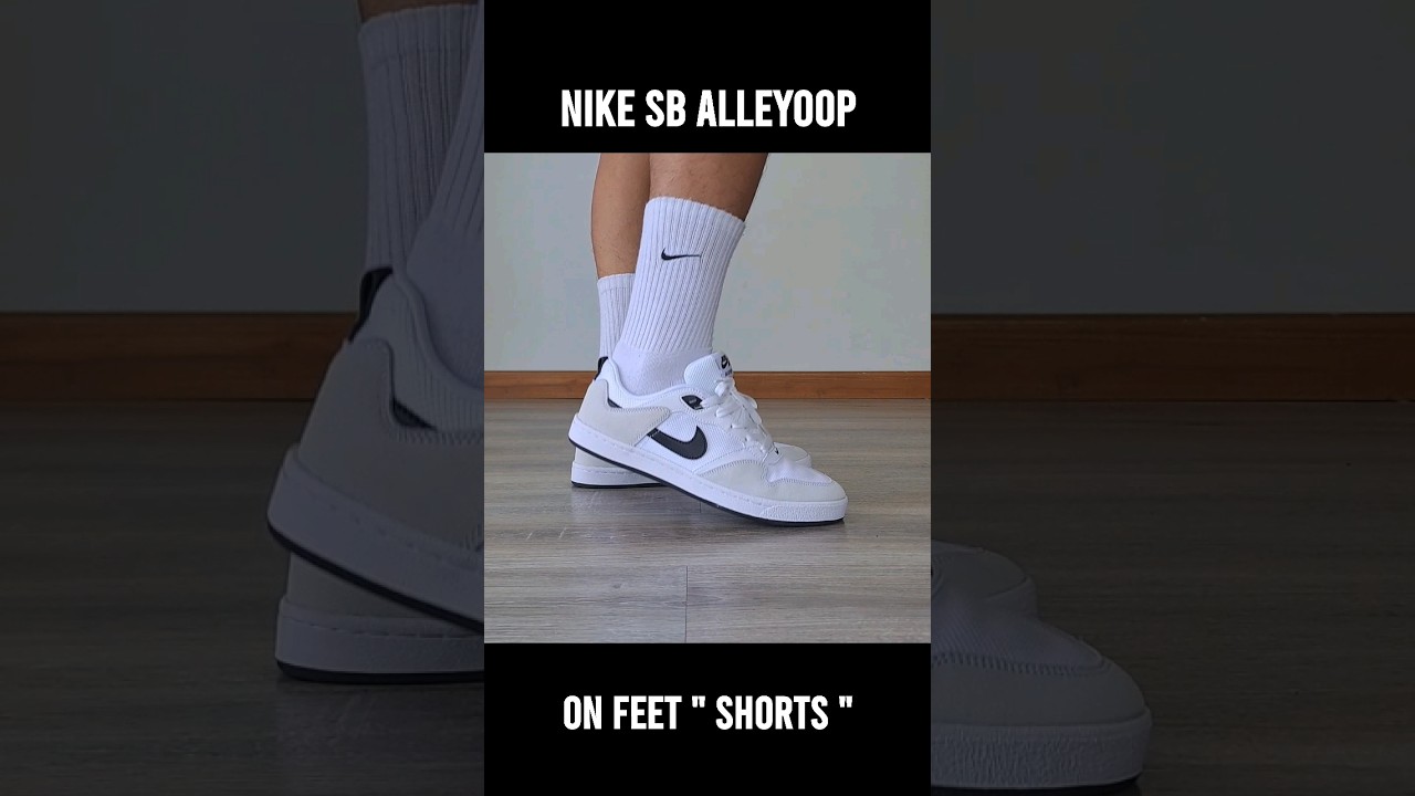 Nike Sb Alleyoop " White " On feet " in shorts. 