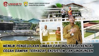 [CATATAN SANG JURNALIS] - MENILIK PENGELOLAAN LIMBAH CAIR INDUSTRI DI KENDAL