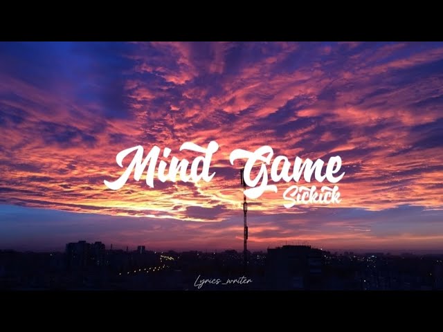 Sickick - Mind Games (Lyrics)