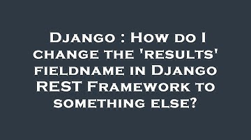 Django : How do I change the 