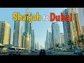 Sharjah to Dubai | Amazing Road View