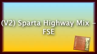 (V2) Sparta Highway Mix - FSE