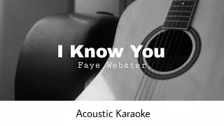 Faye Webster - I Know You (Acoustic Karaoke)