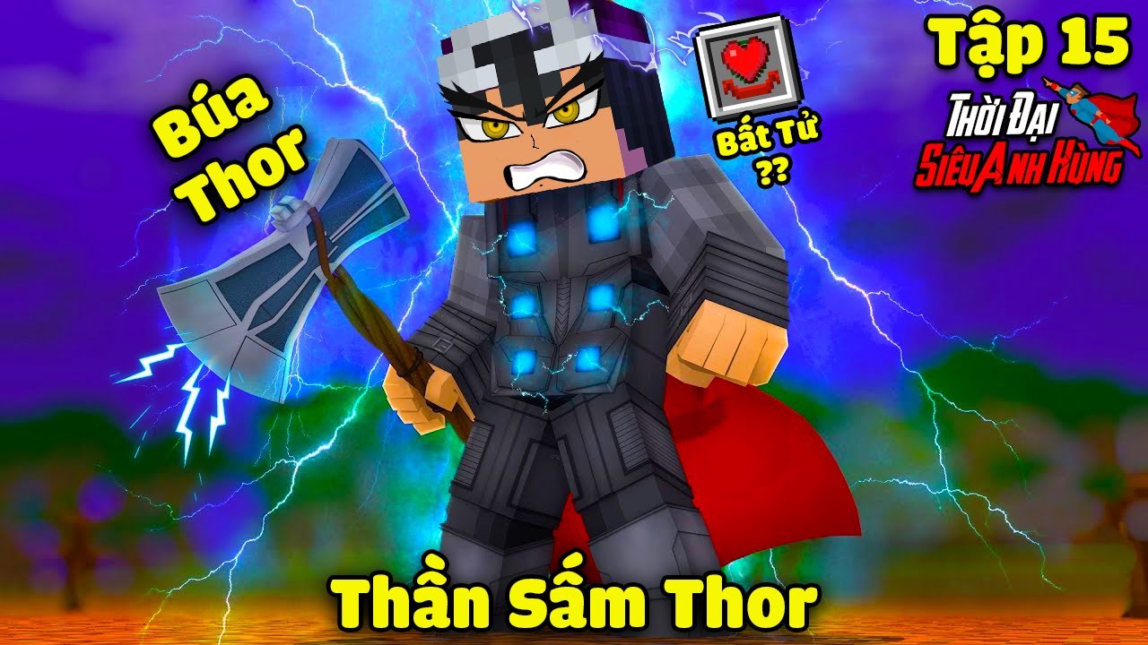 Minecraft Thời Đại Siêu Anh Hùng*TẬP 15 | THỬ SỨC MẠNH CỦA THẦN SẤM VỚI 2 CÂY BÚA THOR VÀ CÁI KẾT😁