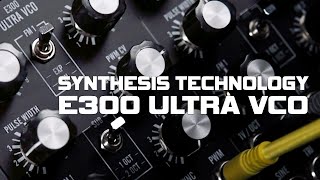 E300 Ultra VCO - Overview and Demo