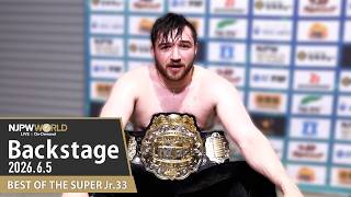 #BOSJ33 6th Match Backstage 6/5/26 | BEST OF THE SUPER Jr.33 第6試合 Backstage
