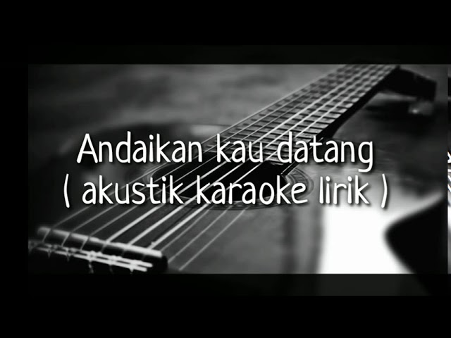Andaikan Kau Datang Koes Ploes Akustik Karaoke Lirik Youtube