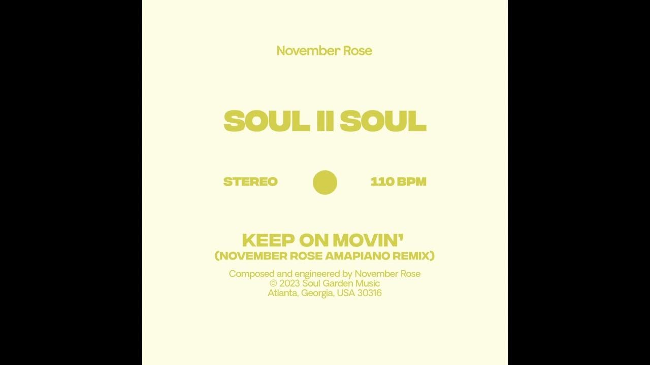 Soul II Soul - Keep On Movin' (November Rose Amapiano Remix) Soul II Soul - Keep On Movin' (November Rose Amapiano Remix)