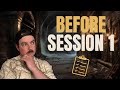 Everything I Do Before Session 1 (As a DM)