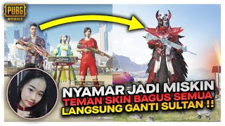 NYAMAR JADI MISKIN MALAH DAPAT TEMAN SULTAN , SKINNYA BAGUS SEMUA LANGSUNG GANTI JUGA - PUBG MOBILE