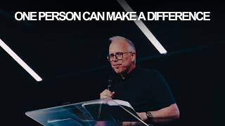 One Person Can Make A Difference