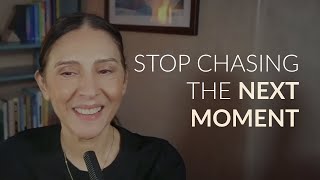 Unraveling the Mind's Tendency to Reach into the Next Moment for Fulfillment