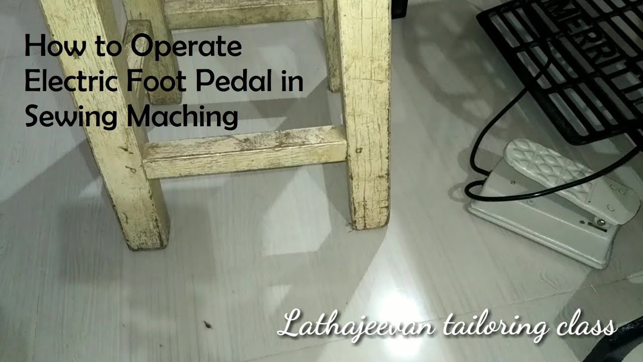 How to Operate electric foot pedal in sewing machine LathaJeevan