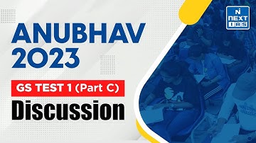 ANUBHAV Prelims 2023 | GS Question Paper Discussion | Part-C | UPSC | NEXT IAS