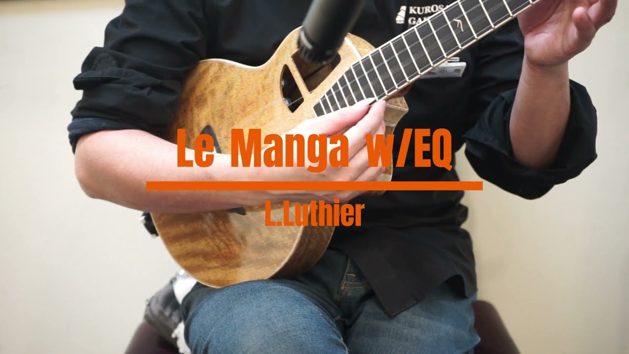 L.Luthier Le Manga w/EQ 試奏動画 - YouTube