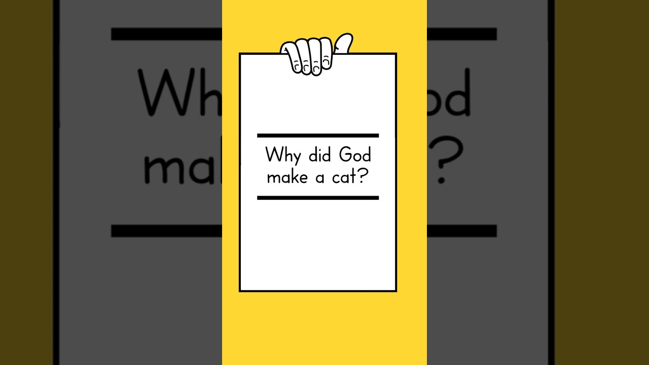Why did God make a cat? (2)