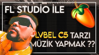 Fl Studio Kullanarak Lvbel C5 Nasil Olunur ????