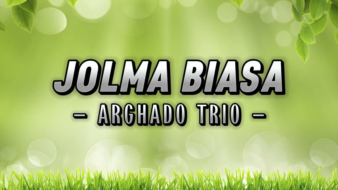 Jolma Biasa - Arghado Trio [Lirik]