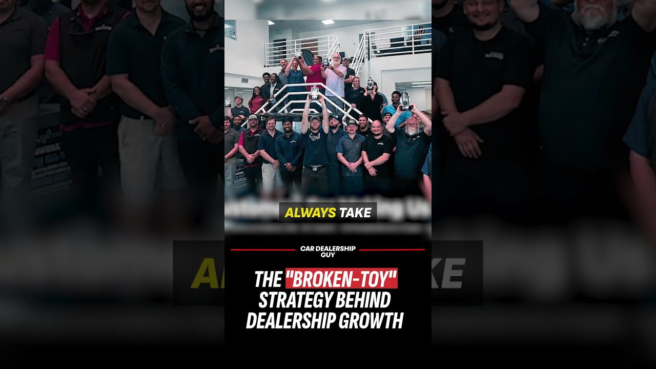 The "broken-toy" strategy behind dealership growth