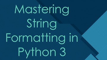 Mastering String Formatting in Python 3