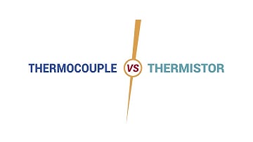 Thermocouple vs Thermistor | Explaining the differences