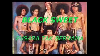 PUSARA TAK BERNAMA - BLACK SWEET
