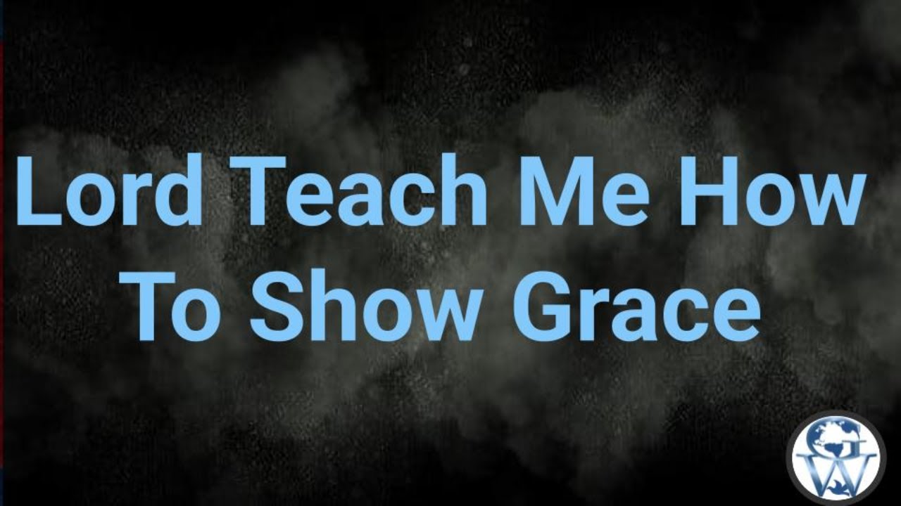 LORD TEACH ME HOW TO SHOW GRACE | PASTOR DREW YOUNG - YouTube