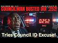 Councilman Busted DUI .252 – Tries Council ID Excuse! Bodycam