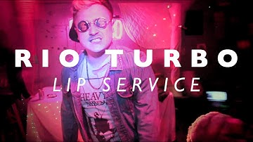 Rio Turbo - Lip Service (OFFICIAL VIDEO)