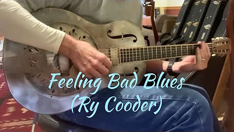 Feeling Bad Blues (Ry Cooder)