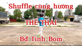 Thế Thái - Shuffle Cùng Hướng. Bđ Tình Bom. Link Hướng Dẫn Và Nhảy Mẫu Dưới Mô Tả Bấm